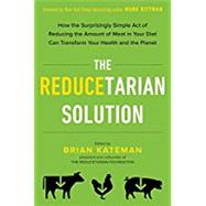 The Reducetarian Solution by Kateman, Brian; Bittman, Mark; Crocker, Pat (CON), 9780143129714