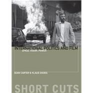 International Politics and Film by Carter, Sean; Dodds, Klaus, 9780231169714
