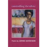Controlling The Silver by Goodison, Lorna, 9780252029714