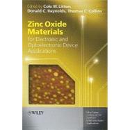 Zinc Oxide Materials for Electronic and Optoelectronic Device Applications by Litton, Cole W.; Collins, Thomas C.; Reynolds, Donald C.; Capper, Peter; Kasap, Safa O.; Willoughby, Arthur, 9780470519714