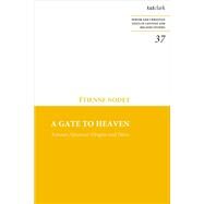 A Gate to Heaven by Etienne Nodet, 9780567709714