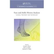 Foot and Ankle Motion Analysis: Clinical Treatment and Technology by Harris; Gerald F., 9780849339714
