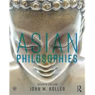 Asian Philosophies by Koller; John M., 9781138629714