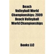 Beach Volleyball World Championships : 2009 Beach Volleyball World Championships, 2005 Beach Volleyball World Championships by , 9781156209714