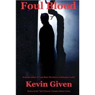 Foul Blood by Given, Kevin R., 9781502329714