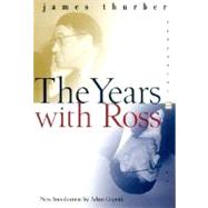 The Years With Ross by Thurber, James, 9780060959715