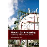 Natural Gas Processing by Bahadori, 9780080999715