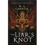The Liar's Knot by Carrick, M. A., 9780316539715