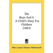 Boys and I : A Child's Story for Children (1883) by Molesworth, Mary Louise Stewart, 9780548819715
