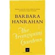 The Frangipani Gardens by Hanrahan, Barbara, 9780702259715