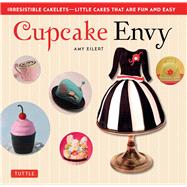 Cupcake Envy by Eilert, Amy, 9780804849715