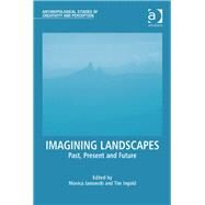 Imagining Landscapes: Past, Present and Future by Janowski,Monica, 9781409429715