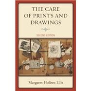 The Care of Prints and Drawings by Ellis, Margaret Holben, 9781442239715