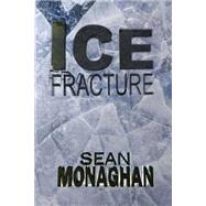 Ice Fracture by Monaghan, Sean, 9781503309715