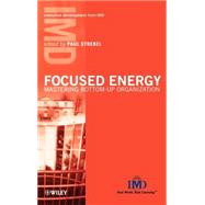Focused Energy Mastering Bottom-Up Organization by Strebel, Paul, 9780471899716