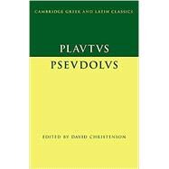 Plautus: Pseudolus by David Christenson, 9780521149716