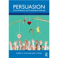Persuasion by Robert H. Gass; John S. Seiter, 9781032819716