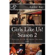 Girls Like Us! Season 2 by Bay, Anike; Blau, Robert; Watson, Alma, 9781448649716