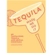 Tequila Made Me Do It by Murrieta, Cecilia Rios; Taylor, Ruby, 9781449499716