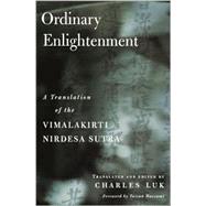Ordinary Enlightenment A Translation of the Vimalakirti Nirdesa Sutra by Maezumi, Taizan; Luk, Charles, 9781570629716