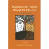 Developmental Theories Through the Life Cycle by Austrian, Sonia G., 9780231139717