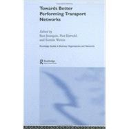 Towards better Performing Transport Networks by Jourquin; Bart, 9780415379717