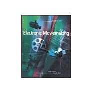 Electronic Moviemaking by Gross, Lynne S.; Ward, Larry W., 9780534559717