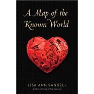 A Map of the Known World by Sandell, Lisa Ann, 9780545069717
