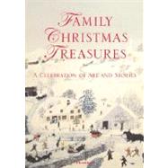 Family Christmas Treasures A Celebration of Art and Stories by BARRON, KACEY, 9780789399717