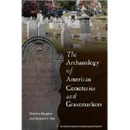 The Archaeology of American Cemeteries and Gravemarkers by Baugher, Sherene; Veit, Richard F., 9780813049717