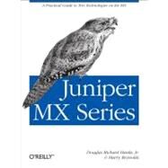 Juniper MX Series by Hanks, Douglas Richard, Jr.; Reynolds, Harry, 9781449319717