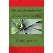 The Ins and Outs of Growing an Indoor Garden by Justice, Greg, 9781503079717