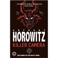 Killer Camera by Horowitz, Anthony, 9781846169717