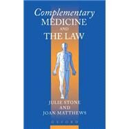 Complementary Medicine and the Law by Stone, Julie; Matthews, Joan, 9780198259718