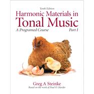 Harmonic Materials in Tonal Music A Programmed Course, Part 1 by Steinke, Greg A., 9780205629718