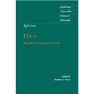 Ethics Proved in Geometrical Order by Spinoza, Benedictus de; Silverthorne, Michael; Kisner, Matthew J., 9781107069718