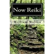Now Reiki by Welton, William, 9781451599718