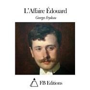 L'affaire douard by Feydeau, Georges, 9781508499718