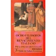 Ocho filsofos del Renacimiento italiano by Kristeller, Paul Oskar, 9789681619718