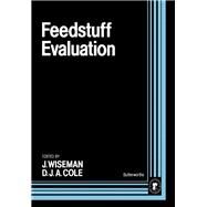 Feedstuff Evaluation by Wiseman, Julian; Cole, D. J. A., 9780408049719