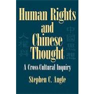 Human Rights in Chinese Thought: A Cross-Cultural Inquiry by Stephen C. Angle, 9780521809719