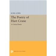 The Poetry of Hart Crane by Lewis, Richard Warrington Baldwin, 9780691649719