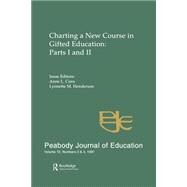 Charting A New Course in Gifted Education: Parts I and Ii. A Special Double Issue of the peabody Journal of Education by Corn, Anne L.; Henderson, Lynnette M., 9780805899719