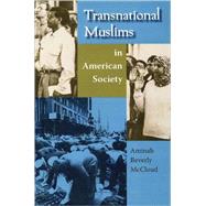 Transnational Muslims in American Society by McCloud, Aminah Beverly, 9780813029719