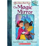 The Magic Mirror by Staniszewski, Anna; Pamintuan, Macky, 9781338349719