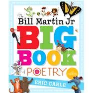 The Bill Martin Jr Big Book of Poetry by Martin, Bill; Various; Various; Sampson, Michael; Carle, Eric; Kellogg, Steven, 9781416939719