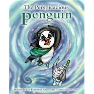 The Perspicacious Penguin by Kesselman, Eric; Missey, Erica, 9781517399719