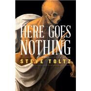 Here Goes Nothing by Toltz, Steve, 9781612199719