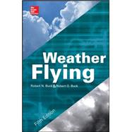Weather Flying, FIfth Edition by Buck, Robert, 9780071799720
