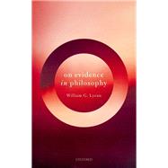 On Evidence in Philosophy by Lycan, William G., 9780198829720